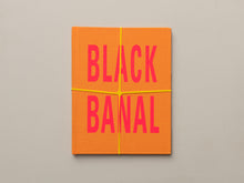 Load image into Gallery viewer, Black Banal by Tony Cokes (Special 2nd Edition)
