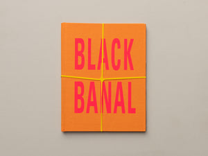 Black Banal by Tony Cokes (Special 2nd Edition)