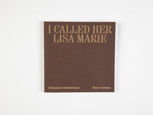 Load image into Gallery viewer, I Called Her Lisa Marie by Clémentine Schneidermann (signed)