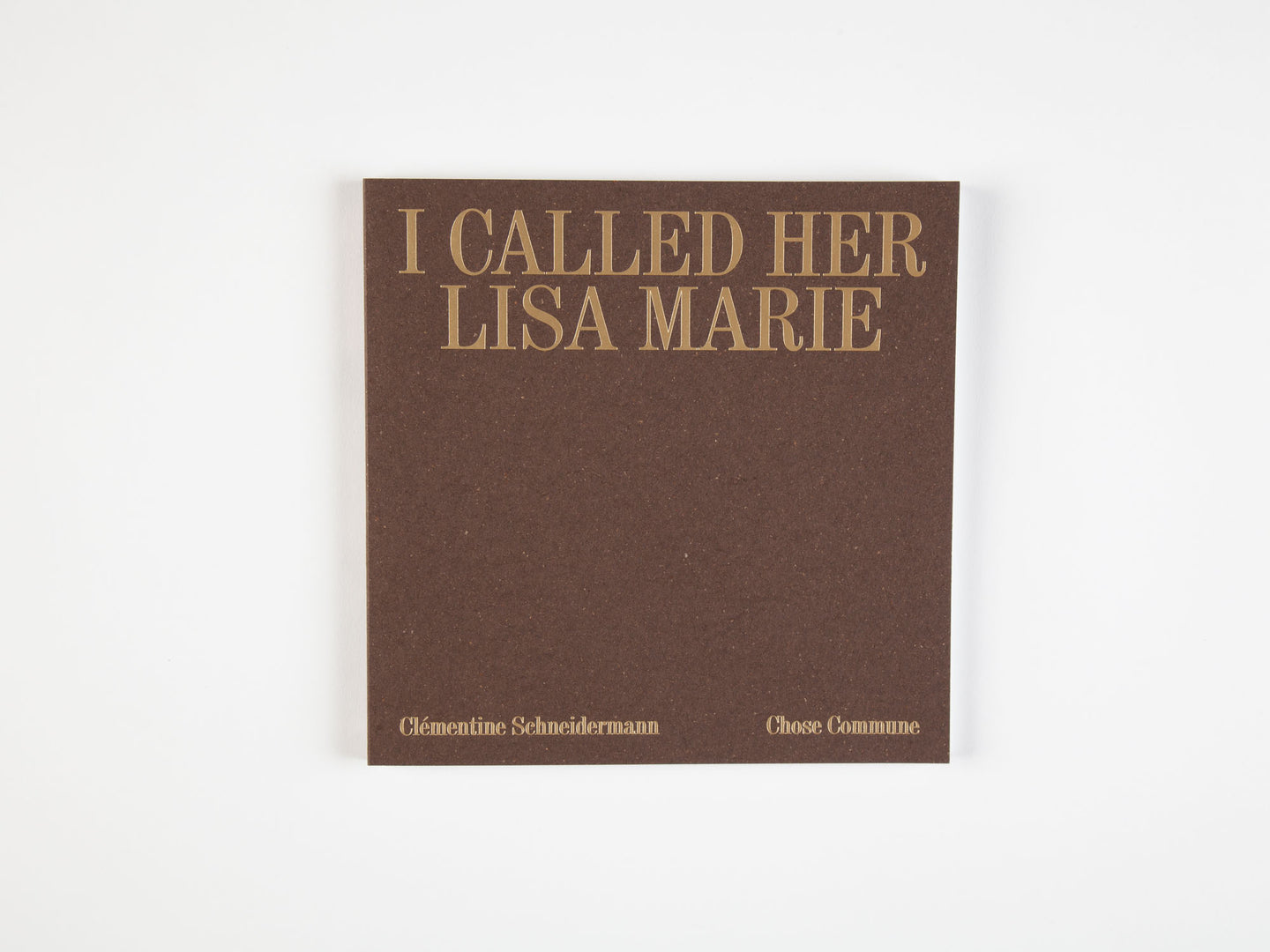 I Called Her Lisa Marie by Clémentine Schneidermann (signed)