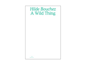 A Wild Thing by Hilde Bouchez