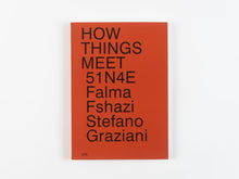 Load image into Gallery viewer, How Things Meet by 51N4E, Stefano Graziani, &amp; Falma Fshazi