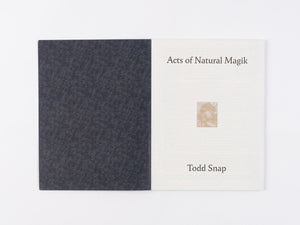 Acts of Natural Magik by Todd Snap